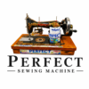 Perfect Sewing Machine ®